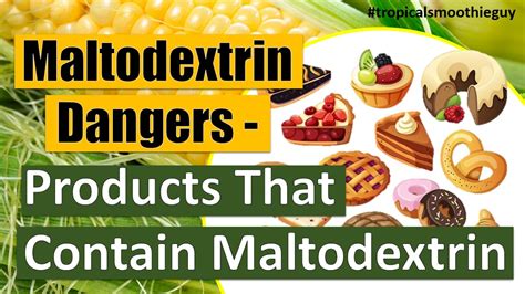 things that contain maltodextrin.